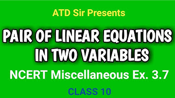NCERT Misc Ex 3.7 | Pair of Linear Equations in two variables | Class 10 Maths