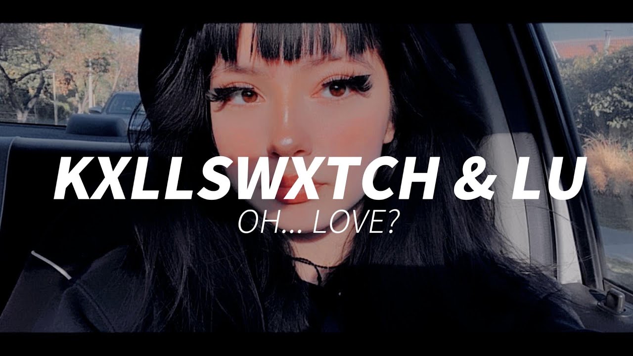 KXLLSWXTCH & LU OH... LOVE // Lyrics & Sub Español YouTube