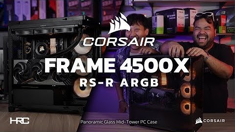 FRAME 4500X RS-ARGB By CORSAIR  ของใหม่ ตัวโคตรพรีเมี่ยม พัดลมครบ คุ้ม!