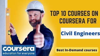 Top 10 Coursera courses for Civil Engineers/Civil Engineering students