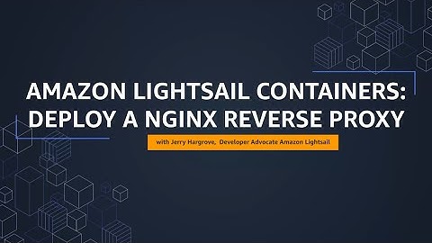 Amazon Lightsail Tutorial: Deploy an NGINX Reverse Proxy | Amazon Web Services