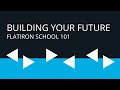 Building your future  flatiron school 101