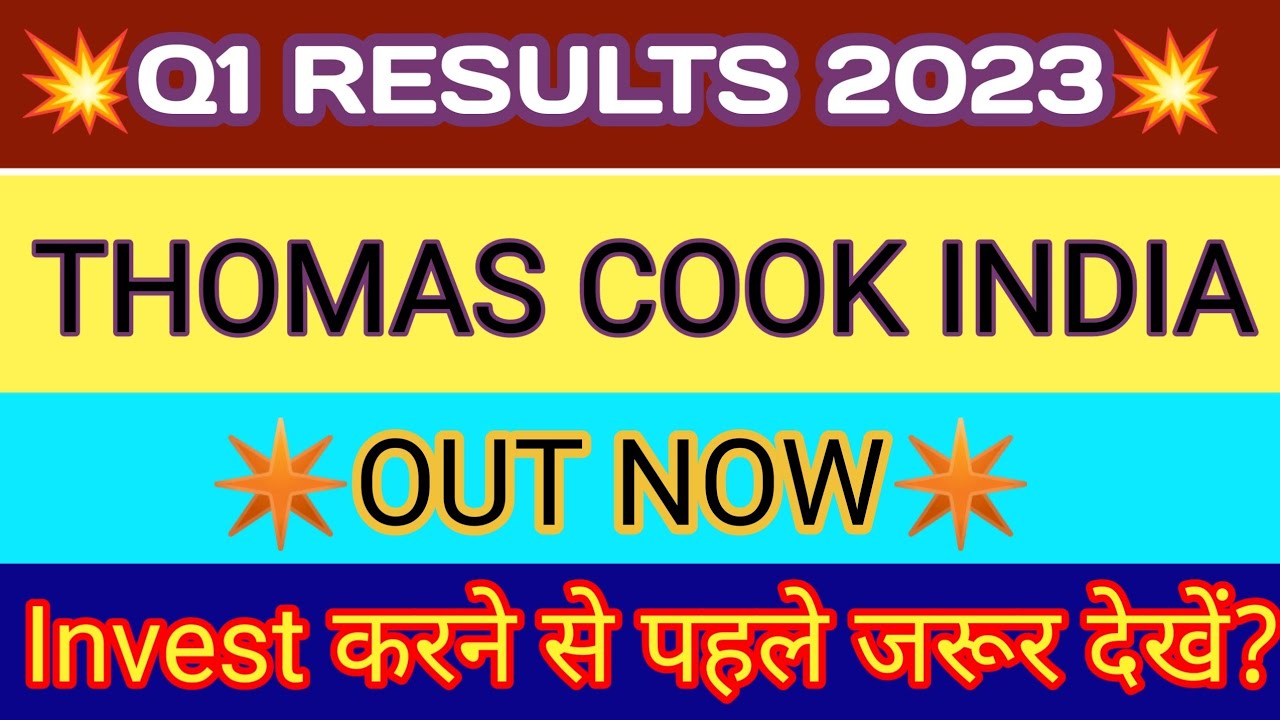 Thomas Cook India Q1 results | Thomas Cook Results | Thomas Cook Share News |Thomas Cook India Share