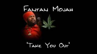 Fantan Mojah - Take You Out