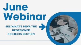 June Webinar | See What's New: The Redesigned Projects Section