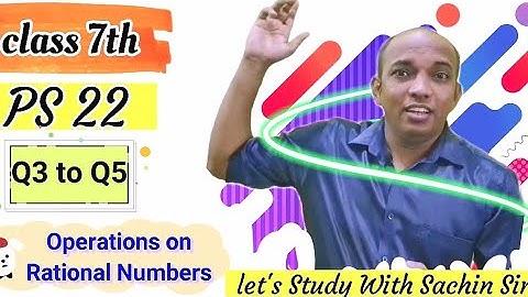 Class 7th PS 22 part-1 5.Operations on rational numbers in English and Hindi