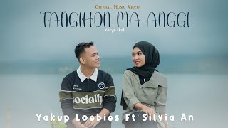 Silvia An Ft Yakup Loebies -  Tangihon Ma Anggi  ( Official Music Video) lagu Tapsel