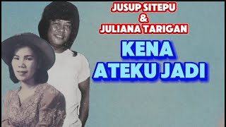 Juliana tarigan -jusup sitepu | kena ateku jadi ( lagu karo lama
