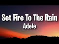 I set fire to the rain lyrics - Adele