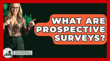 What Are Prospective Surveys? - The Friendly Statistician