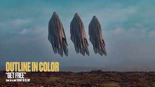 Outline In Color - Get Free (Official Audio Stream)