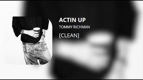 ACTIN UP - Tommy Richman (clean)