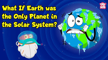 What If Earth Was the Only Planet in the Solar System? | Importance of Other Planets | Dr. Binocs