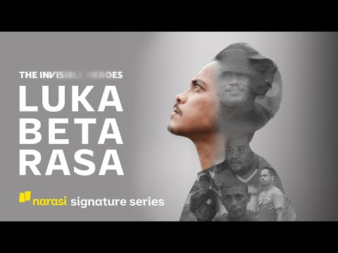 The Invisible Heroes: Luka Beta Rasa | Narasi Signature Series