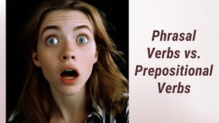 Cracking the Code: Phrasal Verbs vs. Prepositional Verbs Profile