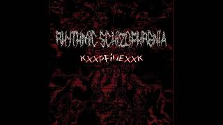 KXXPFINEXXK - Schizophrenia