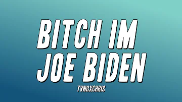 yvngxchris - Bitch Im Joe Biden (Lyrics)