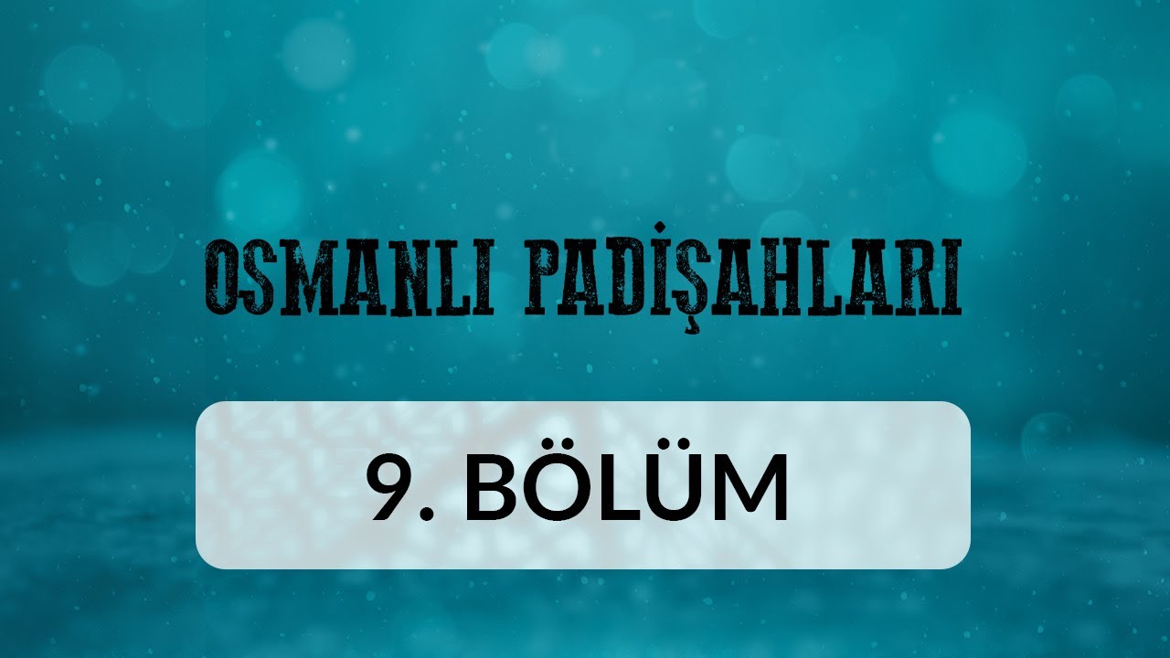 Fatih Sultan Mehmed - Osmanlı Padişahları 9.Bölüm