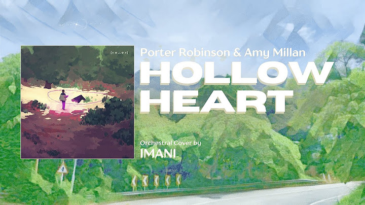 Porter Robinson - Hollowheart (feat. Amy Millan) (Imani Orchestral cover)