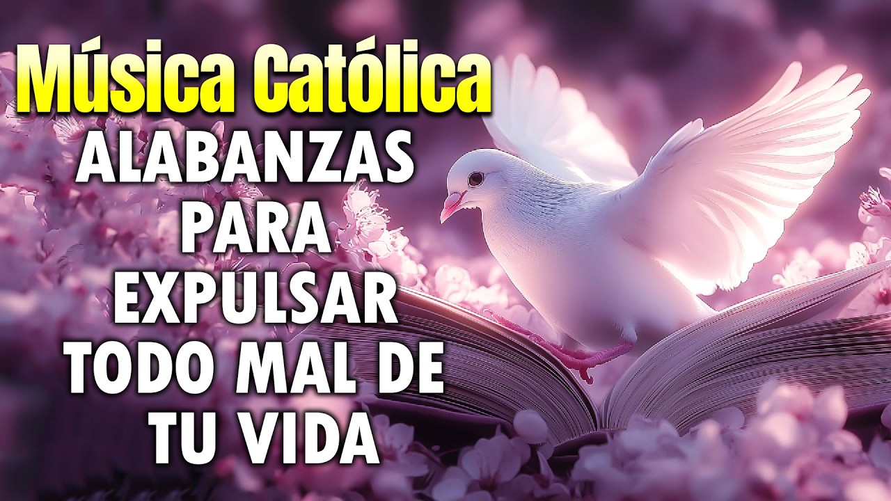 ALABANZAS PARA EXPULSAR TODO MAL DE TU VIDA ||MÚSICA CATÓLICA PARA EMPEZAR EL DÍA DE LA MANO DE DIOS