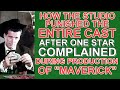 How the studio PUNISHED THE ENTIRE CAST after one star COMPLAINED during the production of MAVERICK!