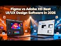 Figma vs Adobe XD — Best UI/UX Design Software in 2026 | Digital Dissect