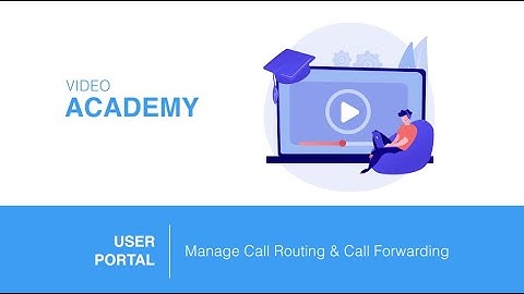 User Portal | Managing Answer Rules + Call Forwarding