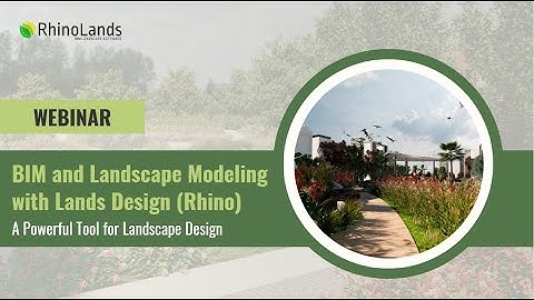 BIM and Landscape Modeling with Lands Design (Webinar 2023)