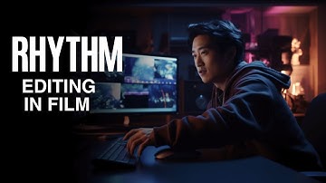 WHAT IS RHYTHM EDITING IN FILM?