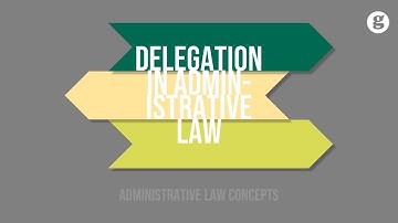 Delegation in Administrative Law