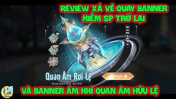Đấu La Đại Lục-Hồn Sư Đối Quyết : Review Xả Vé Quay Banner Kiếm SP Trở Lại Và Ám Khí Quan Âm Hữu Lệ