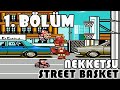 Goal 3 Basketbol Nekketsu Street Basket [1. BÖLÜM]