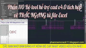 Phần 110: Bộ tool hỗ trợ cad v4.0 Tích hợp vẽ trắc ngang khảo sát từ file excel