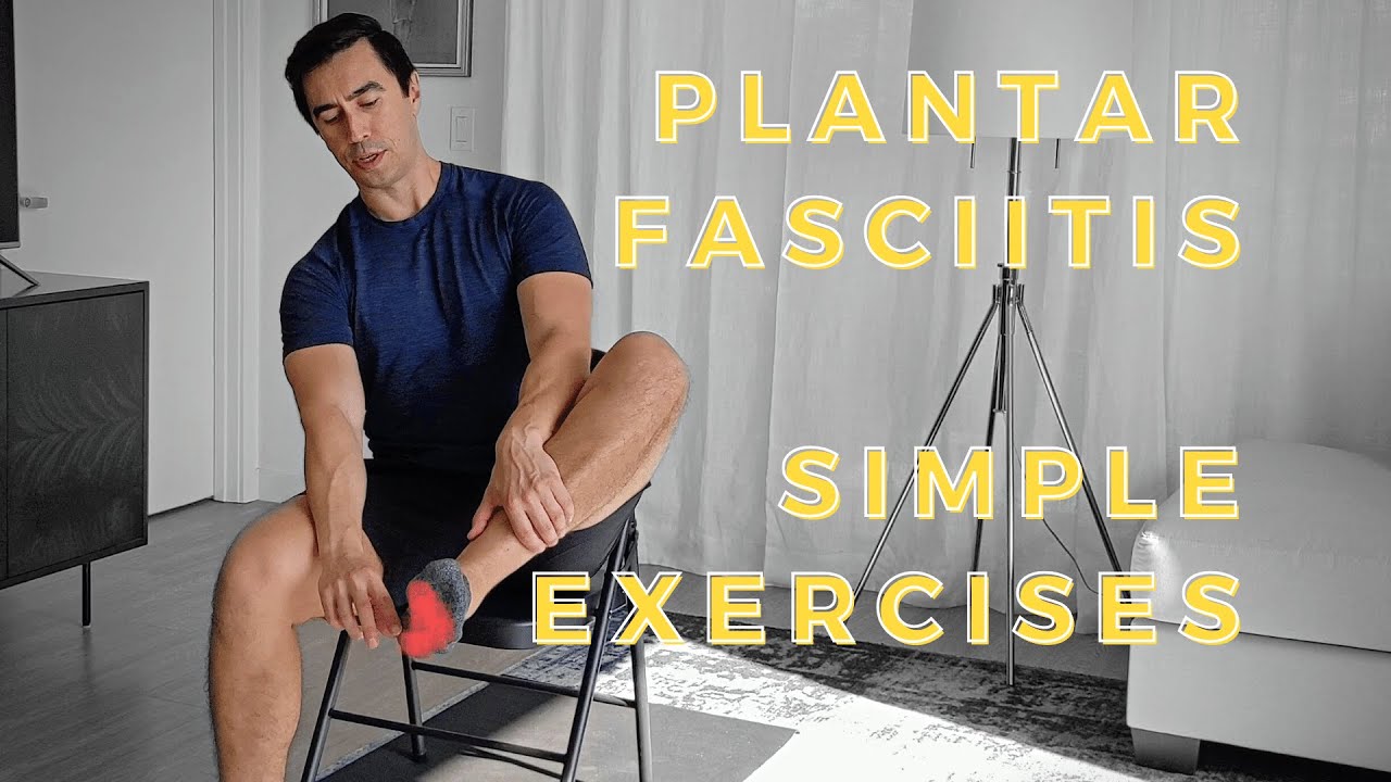Plantar Fasciitis: Simple Exercises for Less Pain - YouTube