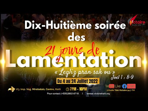 Dix-huitième soirée de lamentation, soyez bénis!