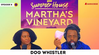 Summer House: Martha's Vineyard S2 E8 FULL RECAP/REVIEW | Dog Whistler | #bravo #summerhouse