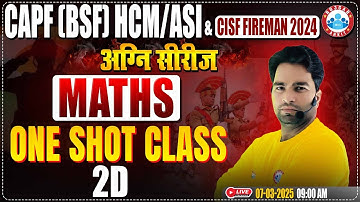 CISF Maths Classes 2024 | अग्नि सीरीज | 2D | CAPF HCM/ASI One Shot Class #20