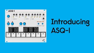 Introducing ASQ-1 - Multimode Sequencer - ALM035