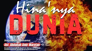 HINA'NYA DUNIA | Ustadz Abdullah Amir Maretan