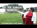 De tu amor seor  hnas norma aguilar y dorcas liberato oficial