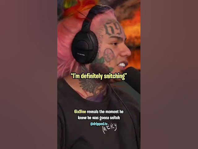6ix9ine Reveals the Moment He Decided to Snitch 👀