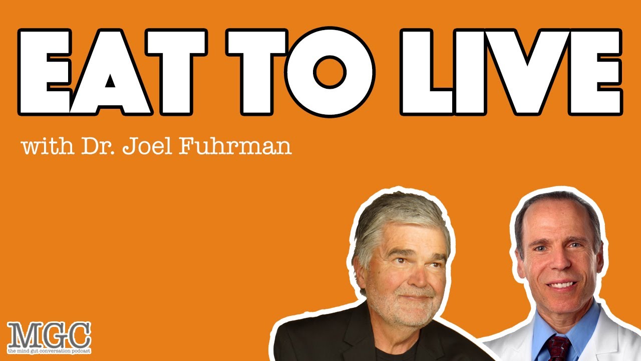 Eat To Live with Dr. Joel Fuhrman MGC Ep. 15