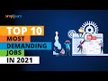 Top 10 Most Demanding Jobs In 2021 | Most In-demand Careers 2021 | Best Career Options | Simplilearn