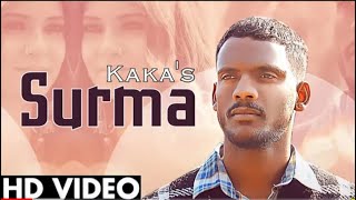 Surma ( Official Video ) Kaka | Kaka New Song | Latest New Punjabi Song 2021|| kaka's official music
