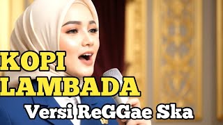 KOPI LAMBADA – Reggae Ska Version ☕🌴 Auto Goyang \u0026 Bikin Nagih!