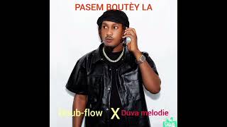 Pasem Boutèy La Ft Duva Melodie
