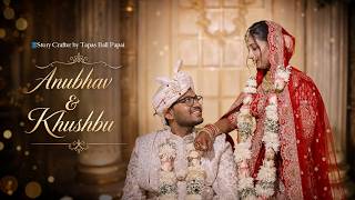 Anubhav & Khushbu || 4K Wedding Teaser 2026 || Story Crafter By Tapas Ball Papai || India
