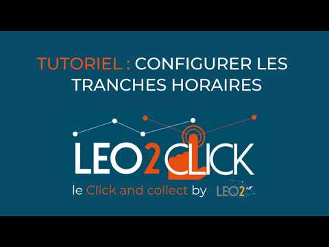 Tutoriel LEO2 Click : Configurer les tranches horaires