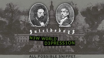 All Possible New World Depression Snippet | $uicideboy$