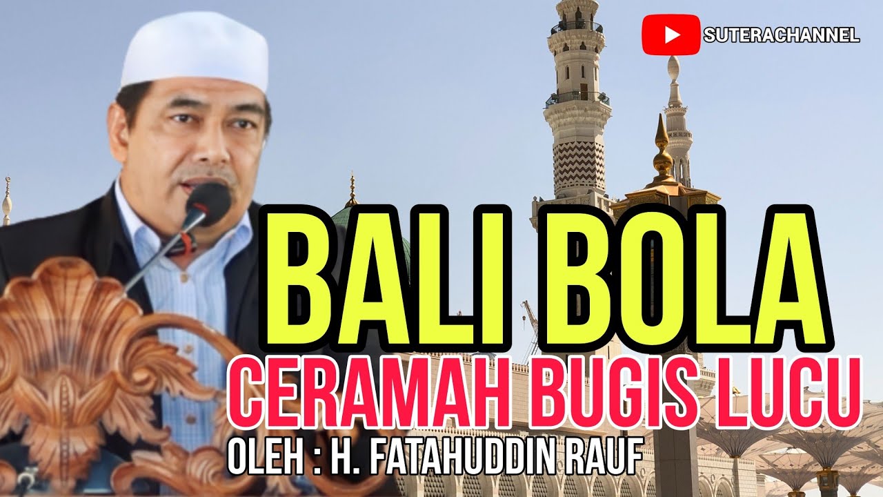 CERAMAH BUGIS LUCU || BALI BOLA || MASJID NURUL IMAN AWOTANAE DESA KALOLA